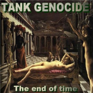 Tank Genocide - The End Of Time [Demo] (2014)