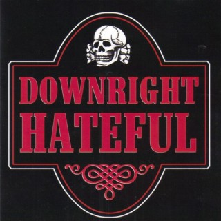 Downright Hateful - Downright Hateful (2005)
