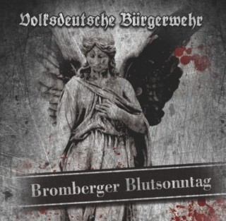 Volksdeutsche Bürgerwehr - Bromberger Blutsonntag (2014)