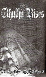 Cthulhu Rites - Ku Chwale Mrocznych Eonów I [Demo] (2012)