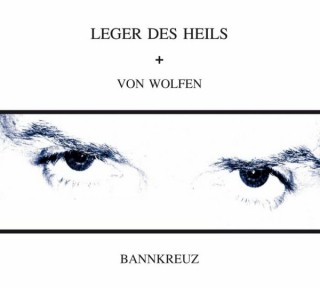 Leger Des Heils & Von Wolfen - Bannkreuz (2014)