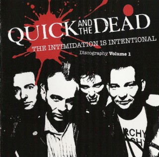 Quick And The Dead - The Intimidation Is Intentional - Discography Volume 1 [Compilation] (2007)