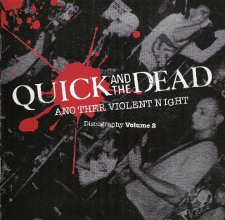 Quick And The Dead - Another Violent Night - Discography Volume 2 [Compilation] (2007)