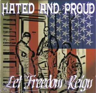 Hated & Proud - Let Freedom Reign (2001)