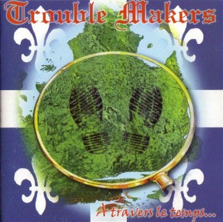 Trouble Makers - A Travers Le Temps... (1998)