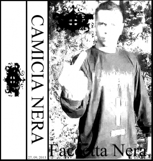 Camicia Nera - Faccetta Nera [Demo] (2013)