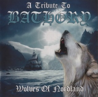 VA- Wolves Of Nordland (A Tribute To Bathory) [Compilation] (2010)