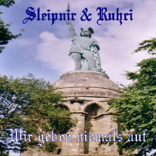 Sleipnir & Ruhri - Wir Geben Niemals Auf (2005)