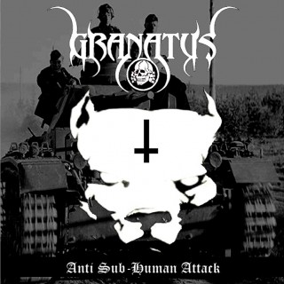 Granatus - Anti Sub-Human Attack [Compilation] (2014)