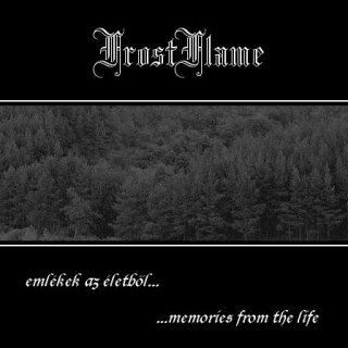 Frostflame - Emlékek Az Életbõl / Memories From The Life [Demo] (2008)