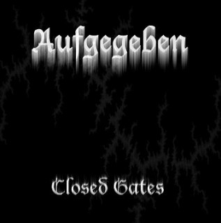 Aufgegeben - Closed Gates [Demo] (2008)