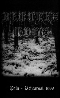 Brocken Moon - Pain - Rehearsal 1999 [Demo] (1999)
