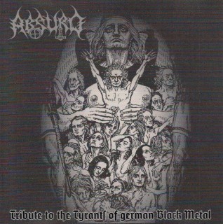 VA - Absurd - A Tribute To The Tyrants Of German Black Metal (2005)