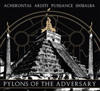 Acherontas & Arditi & Shibalba & Puissance - Pylons Of The Adversary (2014)