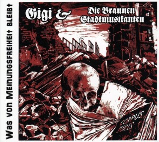 Gigi & Die Braunen Stadtmusikanten - Was Von Meinungsfreiheit Bleibt [Compilation] (2015)