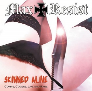 Max Resist - Skinned Alive: Comps, Covers, Live and Rare (2015)