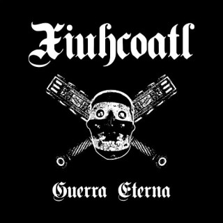 Xiuhcoatl - Guerra Eterna [EP] (2014)
