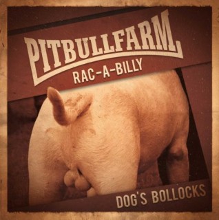 Pitbullfarm - Dog's Bollocks (2014)