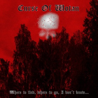 Curse Of Wotan - Where To Find, Where To Go, I Dont Know [Single] (2012)