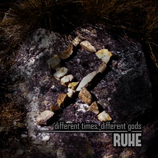 Ruhe - Different Times, Different Gods [EP] (2011)