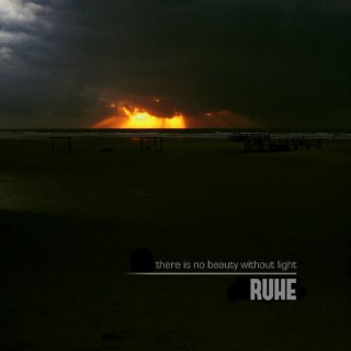 Ruhe - There Is No Beauty Without Light [EP] (2011)