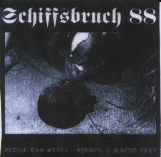 Schiffbruch 88 - Jedem Das Seine / Zyklon B Macht Frei! (2005)
