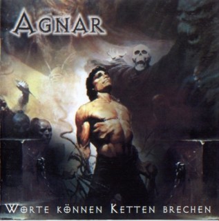 Agnar - Worte Können Ketten Brechen (2005)