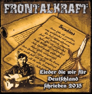 Frontalkraft - Lieder Die Wir Für Deutschland Schrieben [Remastered] (2015)
