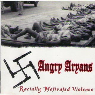 Angry Aryans - Racially Motivated Violence (1999)