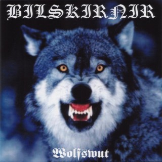 Bilskirnir - Wolfswut [Single] (2006)