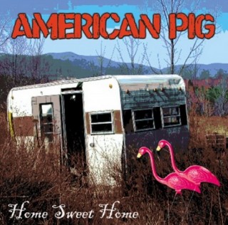 American Pig - Home Sweet Home (2015)