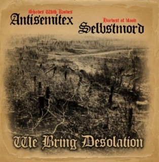 Antisemitex & Selbstmord - We Bring Desolation [Split] (2008)