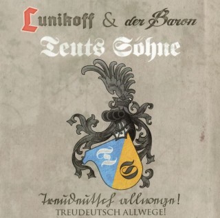 Lunikoff & Der Baron (Teuts Söhne) - Treudeutsch Allwege! (2013)
