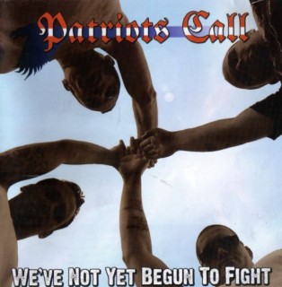 Patriots Call - We've Not Yet Begun To Fight (2005)