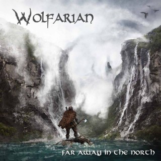 Wolfarian - Far Away In The North (2015)