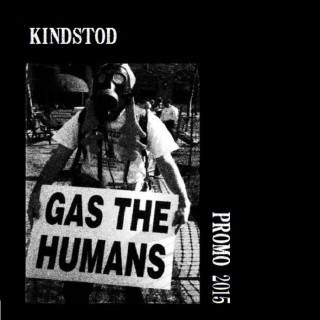 Kindstod - Gas The Humans [Promo] (2015)