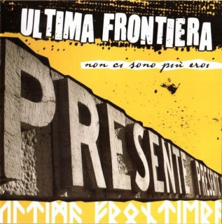 Ultima Frontiera - Non Ci Sono Più Eroi [Re-Edition 2014] (2003)