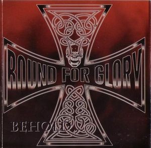 Bound For Glory ‎- Behold The Iron Cross (1996)