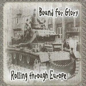 Bound For Glory ‎- Rolling Through Europe [Live] (2004)