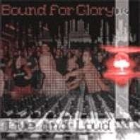 Bound For Glory ‎- Live And Loud (2005)