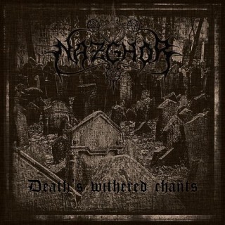 Nazghor - Deaths Withered Chants (2016)