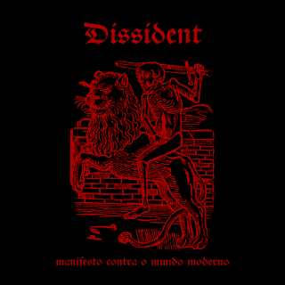 Dissident - Manifesto Contra O Mundo Moderno [Demo] (2016)