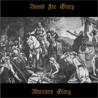 Bound For Glory - Warriors Glory [Re-Edition] (2006)
