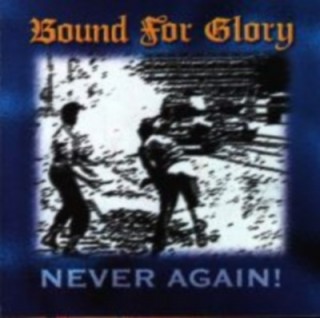 Bound For Glory ‎- Never Again! (1997)