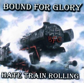 Bound For Glory ‎- Hate Train Rolling (2000)