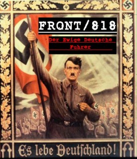 FRONT/818 - Der Ewige Deutsche Führer [Demo] (2014)