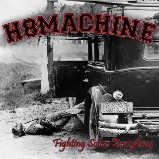 H8Machine - Fighting Solves Everything (2016)