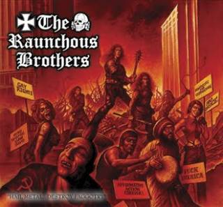 Raunchous Brothers - Hail Metal...Destroy Faggotry (1997)