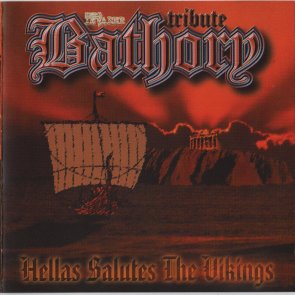 VA - A Tribute To Bathory - Hellas Salutes The Vikings [Compilation] (1997)