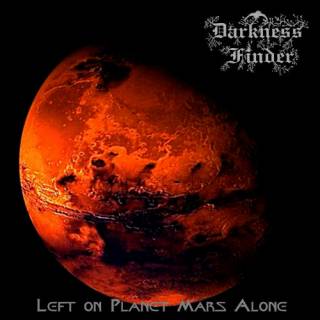 Darkness Finder - Left On Planet Mars Alone (2013)